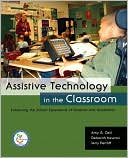 Book cover image of Assistive Technology in the Classroom: Enhancing the School Experiences of Students with Disabilities by Amy G. Dell
