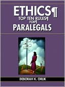Book cover image of Ethics: Top Ten Rules for Paralegals by Deborah K. Orlik