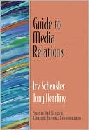 Irv Schenkler: Guide to Media Relations
