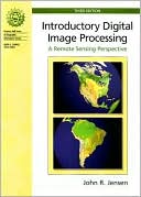 John R Jensen: Introductory Digital Image Processing: A Remote Sensing Perspective