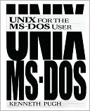 Kenneth Pugh: Unix For The Ms-Dos User