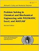 Michael B. Cutlip: Problem Solving in Chemical and Biochemical Engineering with POLYMATH, Excel, and MATLAB