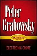 Peter Grabosky: Electronic Crime