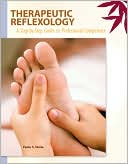 Book cover image of Therapeutic Reflexology: A Step-by-Step Guide to Professional Competence by Paula Stone