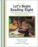Marjorie V. Fields: Let 's Begin Reading Right: A Developmental Approach to Emergent Literacy