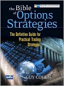 Book cover image of The Bible of Options Strategies: The Definitive Guide for Practical Trading Strategies by Guy Cohen