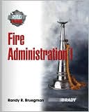 Randy R. Bruegman: Fire Administration I
