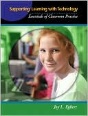 Book cover image of Supporting Learning with Technology: Essentials of Classroom Practice by Joy L. Egbert