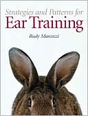 Rudy T. Marcozzi: Strategies and Patterns for Ear Training