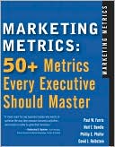 Paul Farris: Marketing Metrics: 50+ Metrics Every Executive Should Master