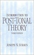 Book cover image of Introduction to Post-Tonal Theory by Joseph N. Straus