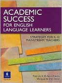 Book cover image of Academic Success for English Language Learners: Strategies for K-12 Mainstream Teachers by Patricia A. Richard-Amato