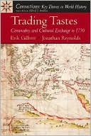 Book cover image of Trading Tastes: Commodity and Cultural Exchange to 1750 by Erik Gilbert