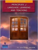 H. Douglas Brown: Principles of Language Learning and Teaching