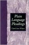 Book cover image of Plain Language Pleadings by Carol Ann Wilson