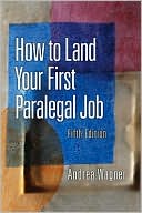 Book cover image of How to Land Your First Paralegal Job by Andrea Wagner