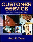 Book cover image of Customer Service: Career Success Through Customer Loyalty by Paul R. Timm