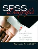 Ronald D. Yockey: SPSS Demystified: A Step-by -Step Guide to Successful Data Analysis