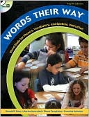 Donald R. Bear: Words Their Way: Word Study for Phonics, Vocabulary, and Spelling Instruction