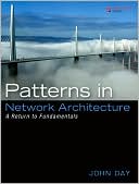 John Day: Patterns in Network Architecture: A Return to Fundamentals