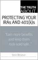Steve Weisman: The Truth about Protecting Your IRAs and 401(k)s (Truth About Series)