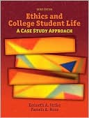 Kenneth Strike: Ethics and College Student Life: A Case Study Approach