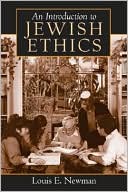 Louis E. Newman: An Introduction to Jewish Ethics