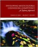 Danica G. Hays: Developing Multicultural Counseling Competency: A Systems Approach