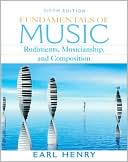 Earl Henry: Fundamentals of Music: Rudiments, Musicianship, and Composition