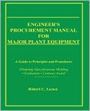 Robert C. Leeser: Engineer's Procurement Manual For Major Plant Equipment