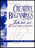 Book cover image of Creative Beginnings: An Introduction to Jazz Improvisation by Scott D. Reeves