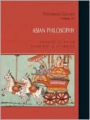 Forrest E. Baird: Philosophic Classics: Asian Philosophy, Vol. 0