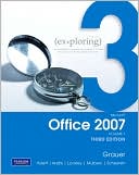 Robert T. Grauer: Exploring Microsoft Office 2007 Vol. 1
