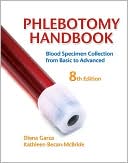 Diana Garza: Phlebotomy Handbook: Blood Specimen Collection from Basic to Advanced
