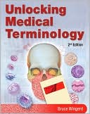 Bruce Wingerd: Unlocking Medical Terminology