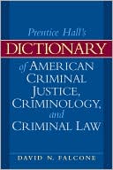 David N. Falcone: Dictionary of American Criminal Justice, Criminology and Law