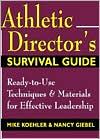 Book cover image of Athletic Director's Survival Guide: Ready-to-Use Techniques and Materials for Effective Leadership by Mike D. Koehler