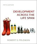 Robert S. Feldman: Development Across the Life Span