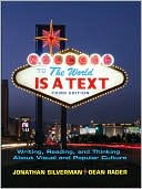 Jonathan Silverman: The World Is a Text: Writing, Reading, and Thinking about Visual and Popular Culture