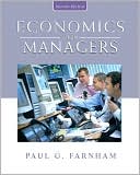 Paul G. Farnham: Economics for Managers