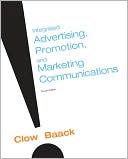 Kenneth E. Clow: Integrated Advertising, Promotion and Marketing Communications