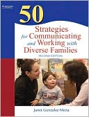 Book cover image of 50 Strategies for Communicating and Working with Diverse Families by Janet Gonzalez-Mena