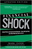 Mark Zandi: Financial Shock (Updated Edition), (Paperback): Global Panic and Government Bailouts--How We Got Here and What Must Be Done to Fix It