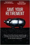 Book cover image of Save Your Retirement: What to Do If You Haven't Saved Enough or If Your Investments Were Devastated by the Market Meltdown by Frank Armstrong