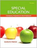 Marilyn Friend: Special Education: Contemporary Perspectives for School Professionals