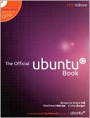 Benjamin Mako Hill: The Official Ubuntu Book: Barnes & Noble Special Edition