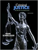 Book cover image of Criminal Justice: A Brief Introduction by Frank J Schmalleger