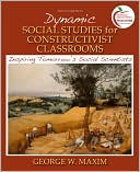 Book cover image of Dynamic Social Studies for Constructivist Classrooms: Inspiring Tomorrow's Social Scientists by George W. Maxim