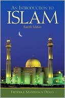 Frederick Mathewson Denny: Introduction to Islam