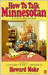Book cover image of How to Talk Minnesotan by Howard Mohr